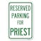 Signmission Parking Reserved for Priest Heavy-Gauge Aluminum Sign, 12" x 18", A-1218-23378 A-1218-23378 - alternate 1